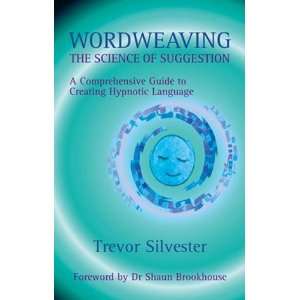   to Creating Hypnotic Language [Paperback] Trevor Silvester Books