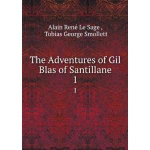   of Santillane. 1 Tobias George Smollett Alain RenÃ© Le Sage  Books