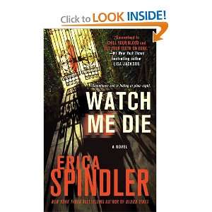    Watch Me Die [Mass Market Paperback] Erica Spindler Books