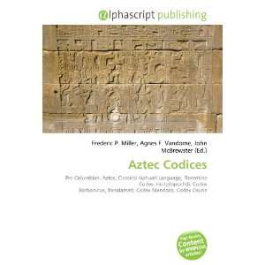  Aztec Codices (9786132888822) Frederic P. Miller, Agnes F 