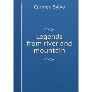  Legends from river and mountain Carmen Sylva Books