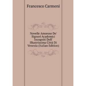 Novelle Amorose De Signori Academici Incogniti Dell Illustrissima 