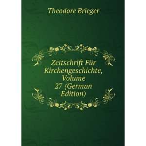   , Volume 27 (German Edition) (9785874852535) Theodore Brieger Books