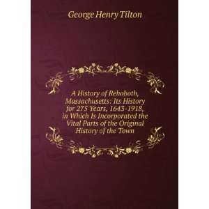   Parts of the Original History of the Town George Henry Tilton Books