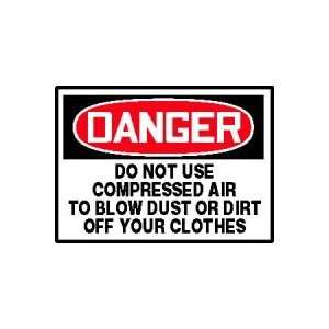 DANGER Labels DO NOT USE COMPRESSED AIR TO BLOW DUST OR DIRT OFF YOUR 