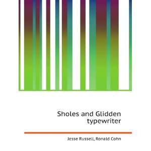  Sholes and Glidden typewriter Ronald Cohn Jesse Russell 