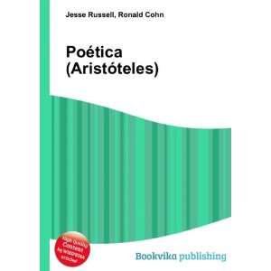    PoÃ©tica (AristÃ³teles) Ronald Cohn Jesse Russell Books