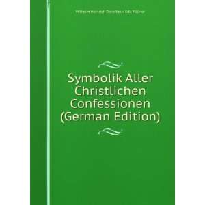  Symbolik Aller Christlichen Confessionen (German Edition 