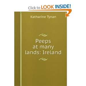 Peeps at many lands Ireland. Katharine Tynan Books