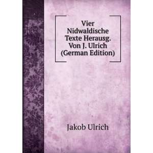   . Von J. Ulrich (German Edition) Jakob Ulrich  Books