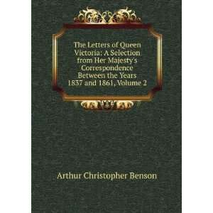  The Letters of Queen Victoria A Selection from Her 