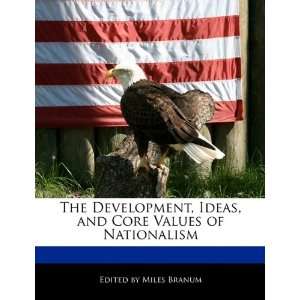  The Development, Ideas, and Core Values of Nationalism 
