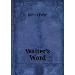  Walters Word James Payn Books
