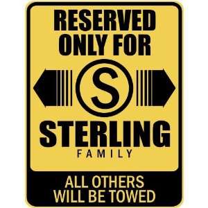   RESERVED ONLY FOR STERLING FAMILY  PARKING SIGN