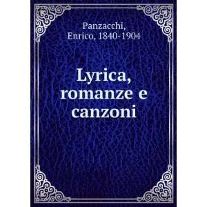  Lyrica, romanze e canzoni Enrico, 1840 1904 Panzacchi 