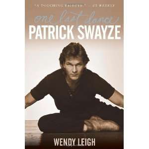    Patrick Swayze One Last Dance [Paperback] Wendy Leigh Books