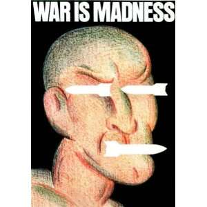  WAR IS MADNESS Offset Lithograph. by Seymour Chwast. Best 