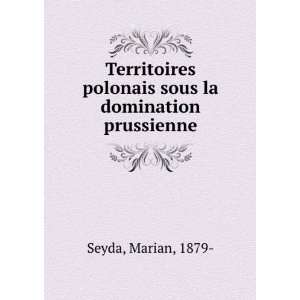   polonais sous la domination prussienne Marian, 1879  Seyda Books
