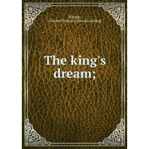   The kings dream; Charles Faustus. [from old catalog] Whaley Books