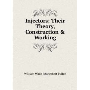   Theory, Construction & Working William Wade Fitzherbert Pullen Books