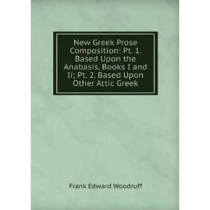   Ii; Pt. 2. Based Upon Other Attic Greek Frank Edward Woodruff Books