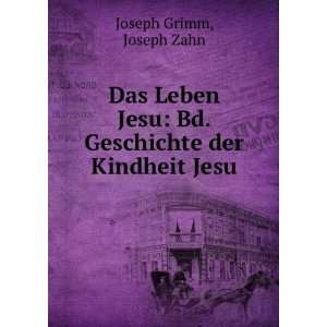    Bd. Geschichte der Kindheit Jesu Joseph Zahn Joseph Grimm Books