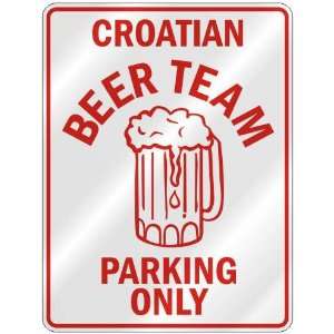 CROATIAN BEER TEAM PARKING ONLY  PARKING SIGN COUNTRY CROATIA
