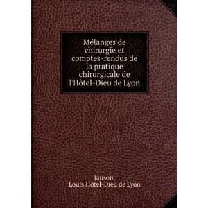   de lHÃ´tel Dieu de Lyon Louis,HÃ´tel Dieu de Lyon Janson Books
