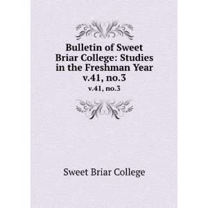   Sweet Briar College Studies in the Freshman Year. v.41, no.3 Sweet