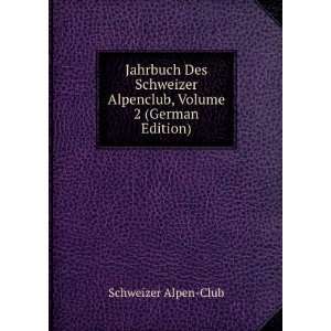 Jahrbuch Des Schweizer Alpenclub, Volume 2 (German Edition 