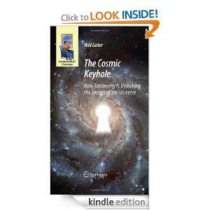 The Cosmic Keyhole How Astronomy Is Unlocking the Secrets of the 