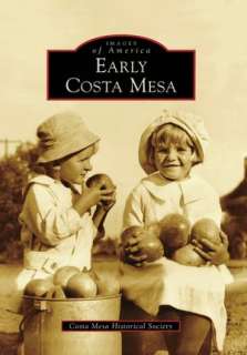   Early Costa Mesa, California (Images of America 