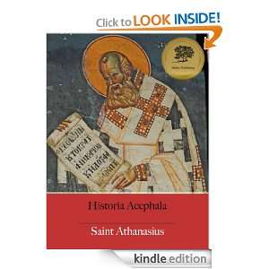 Historia Acephala (Illustrated) St. Athanasius, Bieber Publishing 