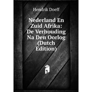  Nederland En Zuid Afrika De Verhouding Na Den Oorlog 