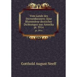   Dichtungen aus Amerika. pt. 3914 Gotthold August Neeff Books