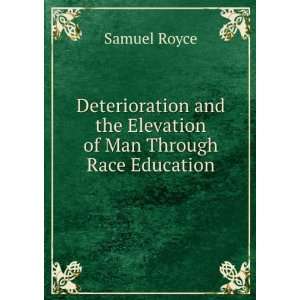  Deterioration and the Elevation of Man Through Race 
