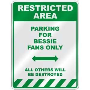   PARKING FOR BESSIE FANS ONLY  PARKING SIGN