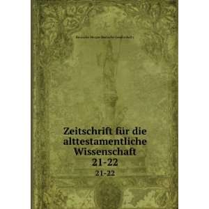   Wissenschaft. 21 22 Deutsche MorgenlÃ¤ndische Gesellschaft ( Books