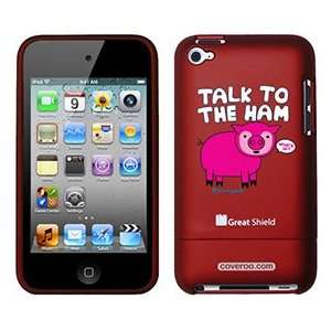  Talk To The Ham by TH Goldman on iPod Touch 4g Greatshield 