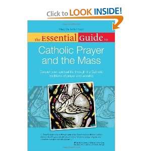  The Essential Guide to Catholic Prayer and the Mass 