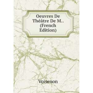  Oeuvres De ThÃ©Ã¢tre De M (French Edition 
