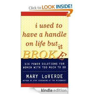 Used to Have a Handle on Life But It Broke Mary LoVerde  
