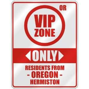  VIP ZONE  ONLY RESIDENTS FROM HERMISTON  PARKING SIGN 