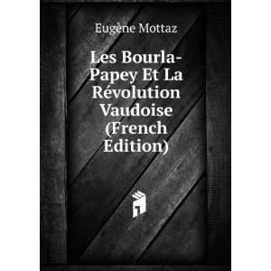   Et La RÃ©volution Vaudoise (French Edition) EugÃ¨ne Mottaz Books