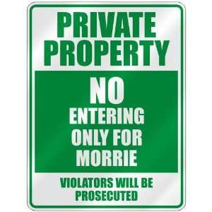   PROPERTY NO ENTERING ONLY FOR MORRIE  PARKING SIGN