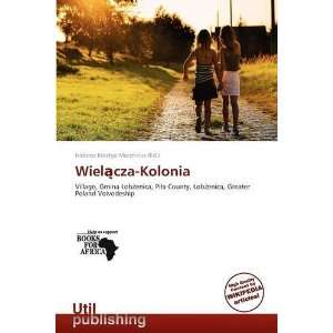  Wielcza Kolonia (9786137820469) Isidoros Krastyo Morpheus Books