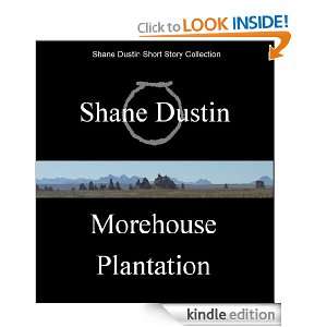 Morehouse Plantation (Shane Dustin Short Stories) Shane Dustin 