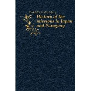  History of the missions in Japan and Paraguay Caddell 