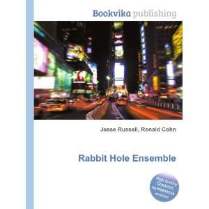 Rabbit Hole Ensemble Ronald Cohn Jesse Russell Books