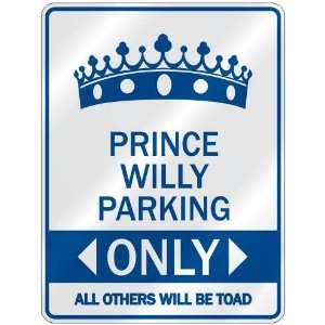   PRINCE WILLY PARKING ONLY  PARKING SIGN NAME